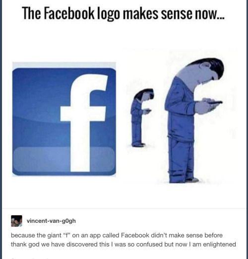 Funny Facebook Logo - The Facebook logo makes sense now | Geek Lifestyle | Pinterest ...