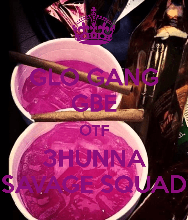 Savage Squad Gang Logo - GLO GANG GBE OTF 3HUNNA SAVAGE SQUAD Poster | savgesquadotf | Keep ...