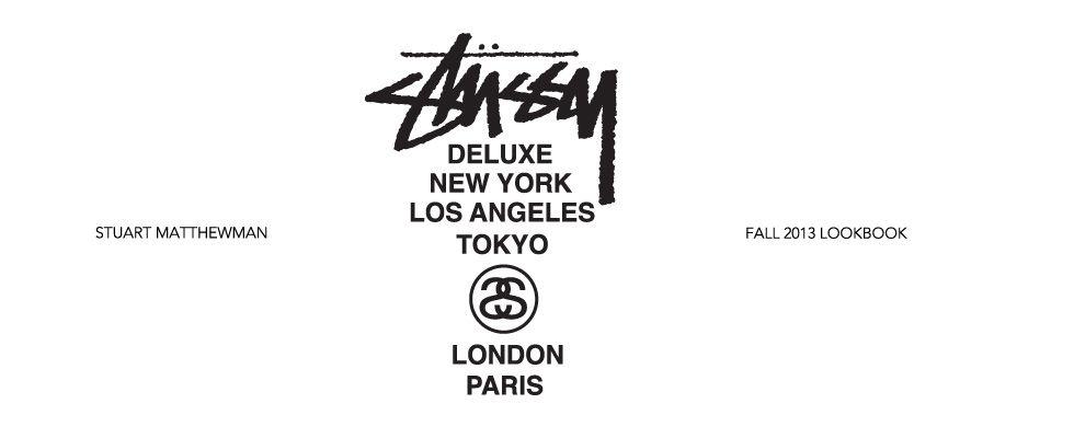 New Stussy Logo - FALL '13 Stussy Deluxe Lookbook. Stussy. Official Website USA & Canada