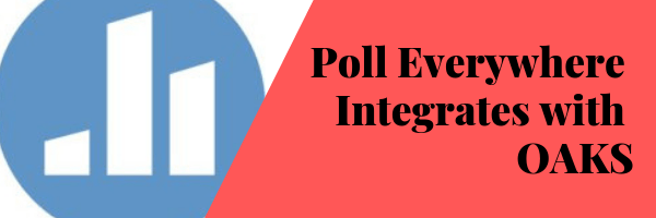 Poll Everywhere Logo - Poll Everywhere Integration with OAKS | TLT Tutorials