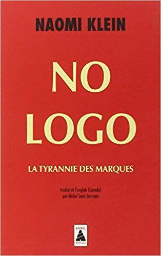 No Logo - No logo : La Tyrannie des marques: Naomi Klein, Michel Saint-Germain ...