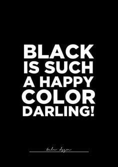 Fun Black and White Logo - Best Wearing Black quotes image. Thoughts, Words, Inspirational