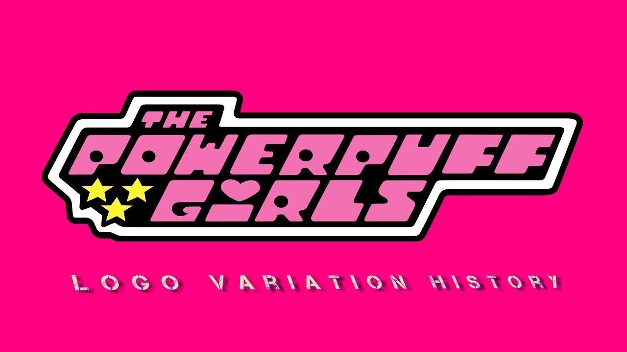 Powerpuff Girls Logo - The Powerpuff Girls - Logo Variation History *UPDATE* - YouTube