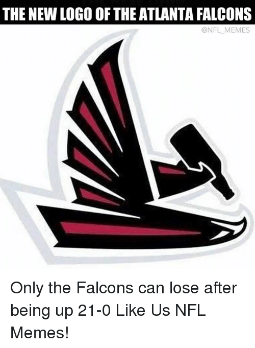 NFL Falcons Logo - The NEW LOGO OF THE ATLANTA FALCONS MEMES Only the Falcons Can Lose
