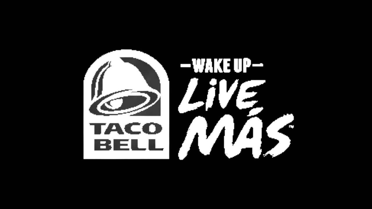 Taco Bell Live Mas Logo - Taco Bell Wake Up Live Mas ident - YouTube