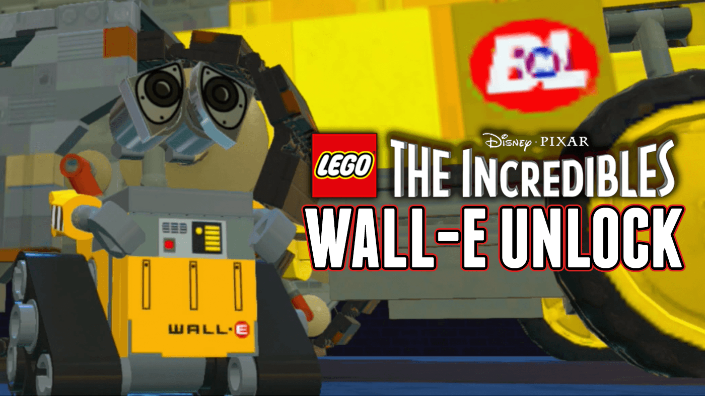 Wall-E Disney Pixar Logo - LEGO The Incredibles Wall E Unlock Guide Pixar Secret Character