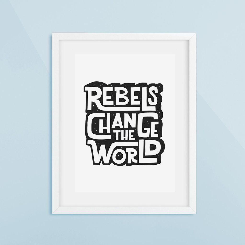 Black White Rebels Logo - Rebels Change The World Print Black White