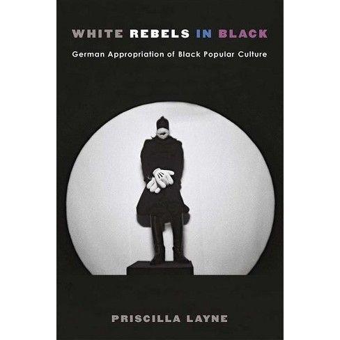 Black White Rebels Logo - White Rebels In Black : German Appropriation Of Black Popular