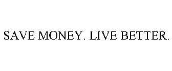 Walmart.com Save Money Live Better Logo - SAVE MONEY. LIVE BETTER. Trademark Of Wal Mart Stores, Inc