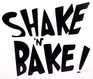 Shake N Bake Logo - Shake N Bake Funny Talladega Cool Car Truck Window Vinyl Decal ...