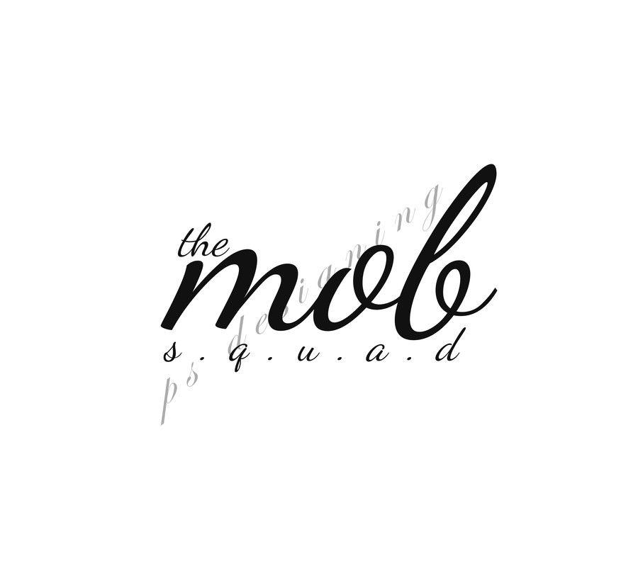 Mob Logo - Entry by Ps87798 for The Mob Squad Logo Design very quick