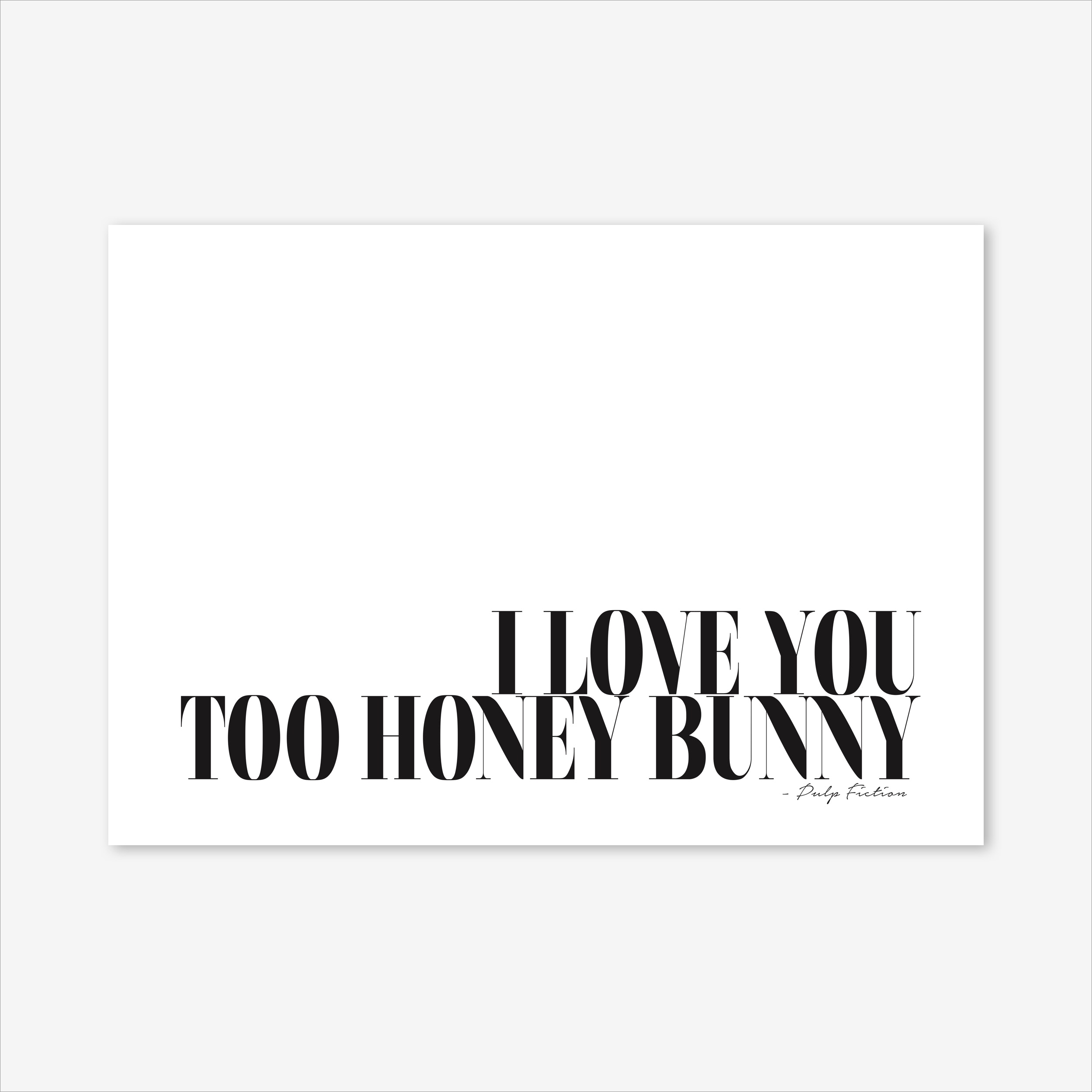 I Love You Black and White Logo - I Love You Too Honey Bunny Art Print