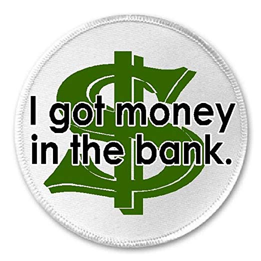 Got Money Logo - I Got Money In The Bank Circle Sew / Iron On Patch