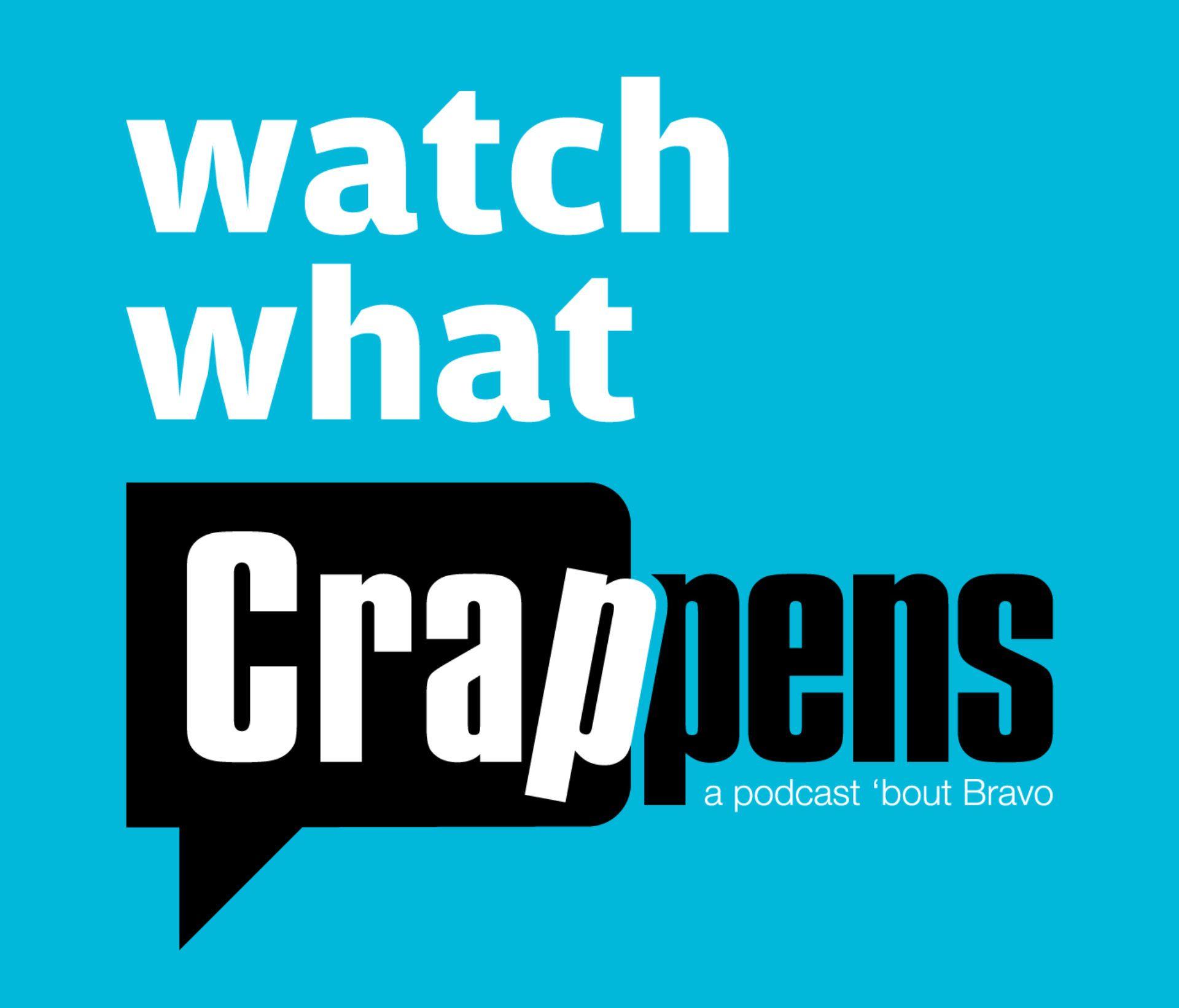 Bravotv.com Logo - Watch What Crappens Podcast – A Podcast About All Things Bravo TV