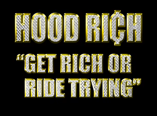 Hood Rich Logo - Black Men: We Really Got To Put An End To Trying To Be Hood Rich