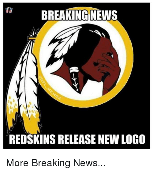 Redskins New Logo - BREAKING NEWS REDSKINS RELEASE NEWLOGO More Breaking News. News
