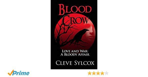 Crow War Logo - Blood Crow: Love and War A Bloody Affair: Cleve Sylcox, Dara Ratner ...