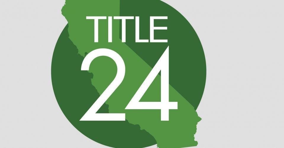 Title 24 Logo - Title 24: Where We're Headed with the 2019 Standards | City of Irvine