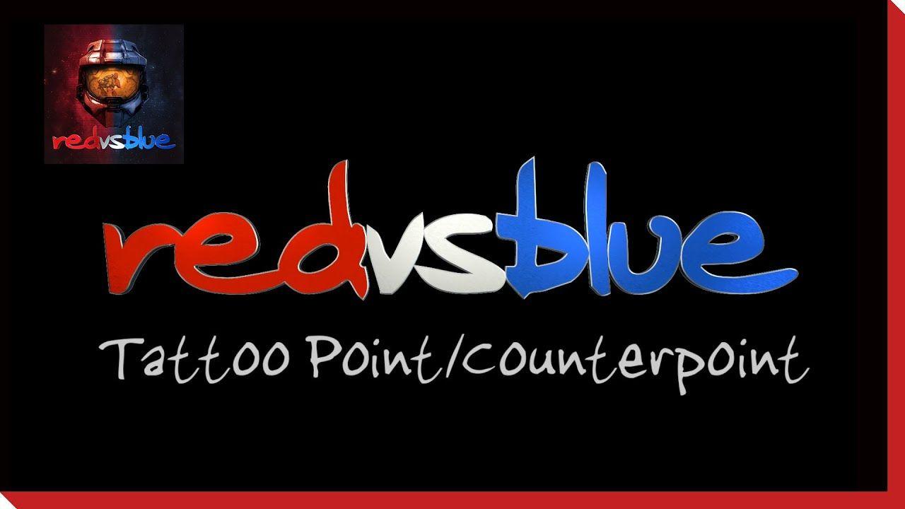 Red Vs. Blue Logo - Season 1 - Tattoo Point/Counterpoint PSA | Red vs. Blue - YouTube