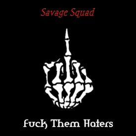 Savage Squad Logo - Savage Squad Them Haters uploaded