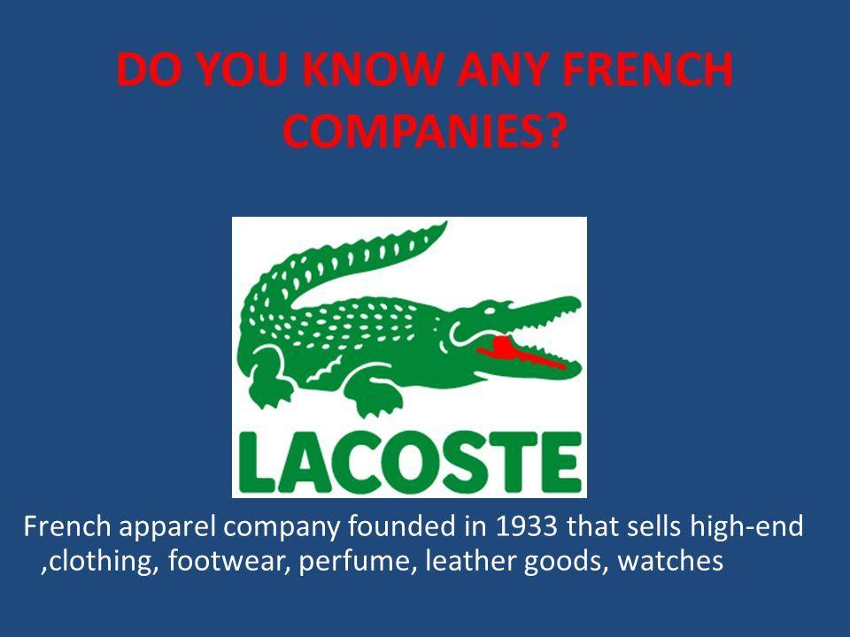 French Apparel Company Alligator Logo - WHAT DO YOU KNOW ABOUT? FRANCE. WHERE IS FRANCE? - ppt download