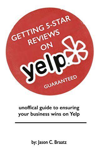 Yelp Business Logo - Amazon.com: Getting 5-Star Reviews on Yelp, Guaranteed: Unofficial ...