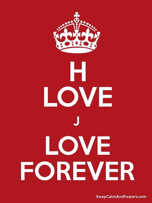 J Loves J Logo - H LOVE J LOVE FOREVER - Keep Calm and Posters Generator, Maker For ...