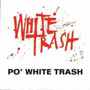 White Trash Logo - White Trash - Po' White Trash (Vinyl, 7