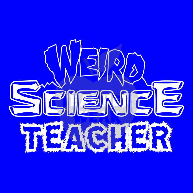 Weird Science Logo - Weird Science Teacher - $16.00 : Teacherwear, The Voice of Educators