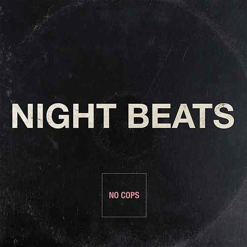 Night Beats Logo - No Cops (Single) by Night Beats : Napster