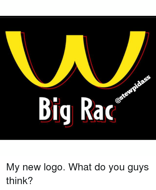 Logos with RAC Guess Logo - Pidass Cost Big Rac My New Logo What Do You Guys Think?. Funny Meme
