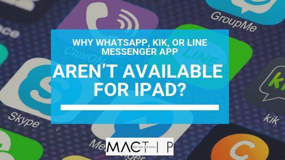iPad Messenger Logo - Why WhatsApp, Kik, or LINE Messenger App Aren't Available on App ...