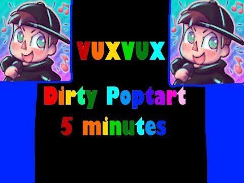 Vuxvux YT Logo - VuxVux - Dirty Poptart - 5 MINUTES! - YouTube