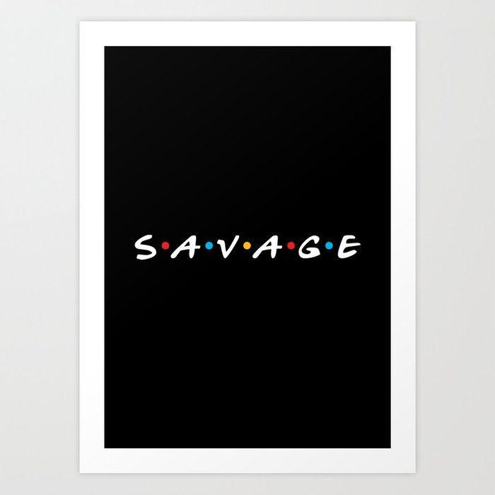 Savage Friends Logo - Savage Friends Logo - Black Art Print by dreamsandschemesny | Society6