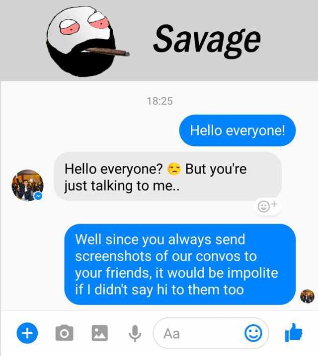 Savage Friends Logo - dopl3r.com - Memes - Savage 1825 Hello everyone! Hello everyone? But ...