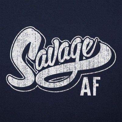 Savage Af Logo - Savage AF T-Shirt | 6 Dollar Shirts