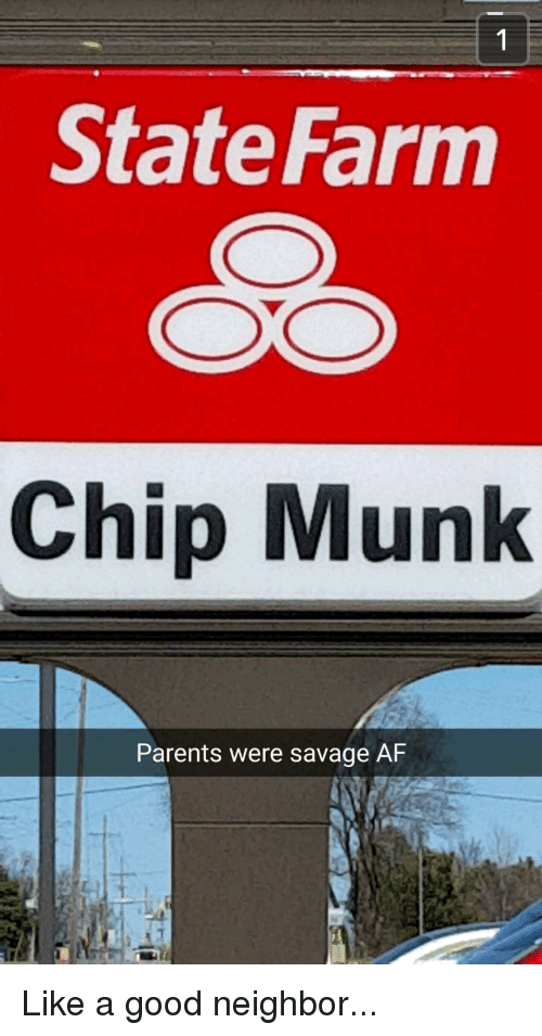 Savage Af Logo - State Farm Chip Munk Parents Were Savage AF Like a Good Neighbor ...