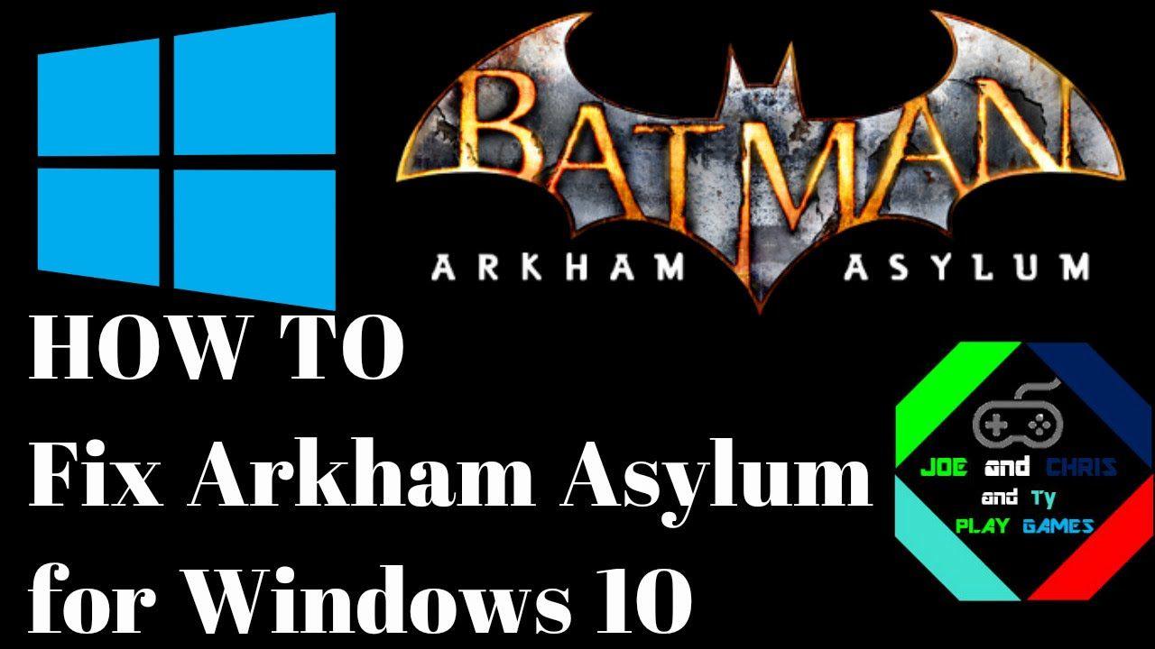 Batman Arkham Asylum Logo - HOW TO Run Batman: Arkham Asylum on Windows 10 (Steam) - YouTube