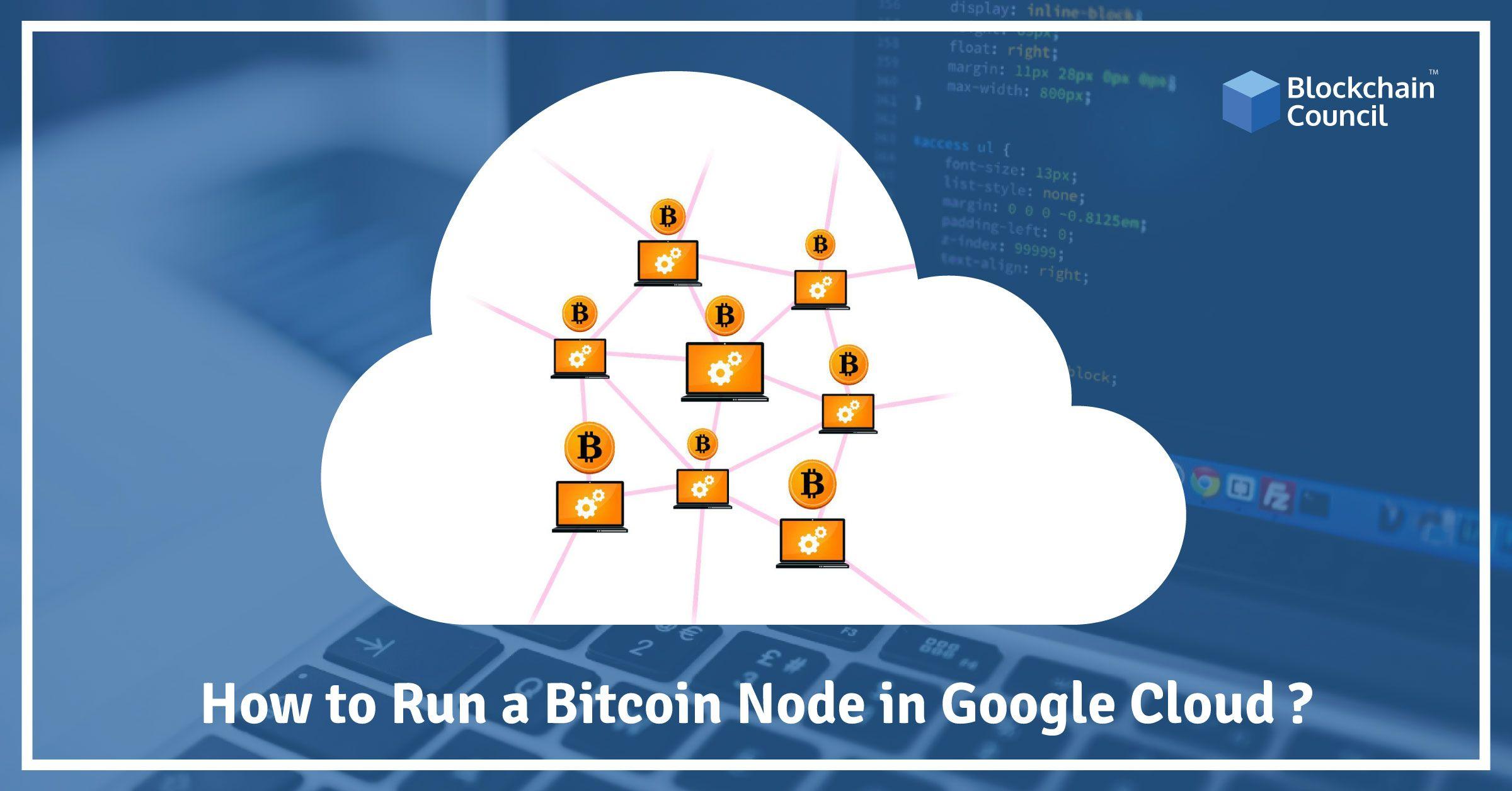 Blockchain Cloud Logo - How To Run a Bitcoin Node in Google Cloud? | Blockchain Council
