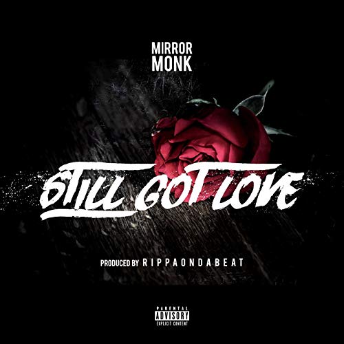Got Love Logo - Still Got Love [Explicit] by Mirror Monk on Amazon Music