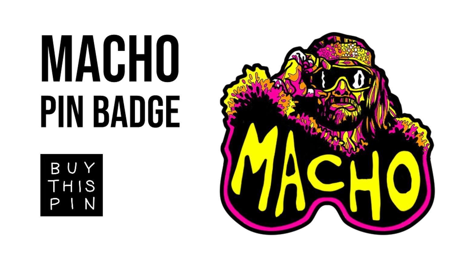 Randy Savage Logo - Macho Pin Badge by Nathan Lyon — Kickstarter