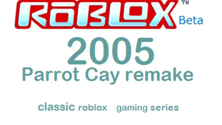 Roblox 2005 Logo - Parrot Cay: remake [PRE-ALPHA] - Roblox