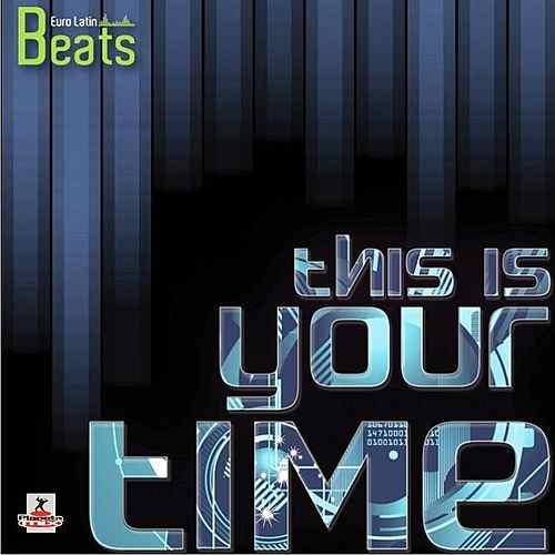Latin Beats Logo - This Is Your Time by Euro Latin Beats
