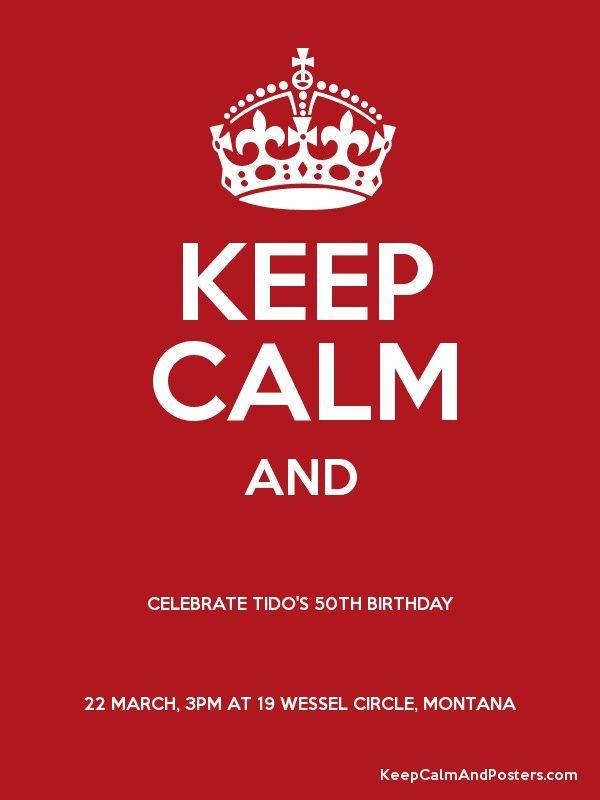 Circle Montana Logo - KEEP CALM AND CELEBRATE TIDO'S 50TH BIRTHDAY 22 MARCH, 3PM AT 19 ...
