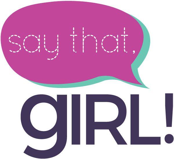 That Girl Logo - Blog – Say That, Girl!