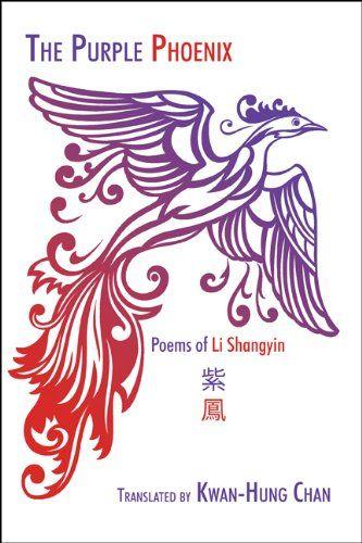 Purple Phoenix Logo - The Purple Phoenix: Poems of Li Shangyin: Amazon.co.uk: Kwan-hung ...