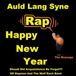 Old Rock Band Logo - ‎Auld Lang Syne – Rap Happy New Year - Should Old Acquaintance Be Forgot??  (with The Wolf Rock Band) by DD RapMan