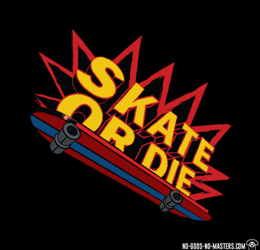 Skate or Die Logo - Skate Or Die Punk Local Shirt No Gods No Masters