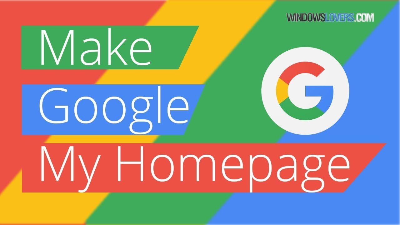 Make Google My Homepage Logo - How To Make Google Your Homepage On Chrome/Firefox/Edge - YouTube