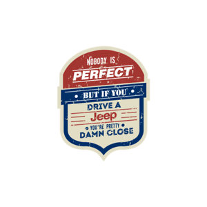 Jl Cool Logo - Nobody is Perfect Jeep Vehicle CJ7 TJ YJ JK JL Wrangler Cool Sticker